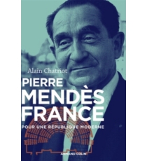 Pierre Mendès France. Pour une République moderne.